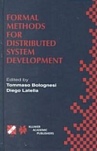 Formal Methods for Distributed System Development: Forte / Pstv 2000 Ifip Tc6 Wg6.1 Joint International Conference on Formal Description Techniques fo (Hardcover, 2000)
