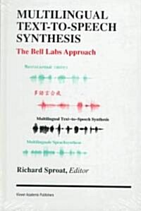 Multilingual Text-To-Speech Synthesis: The Bell Labs Approach (Hardcover, 1997)