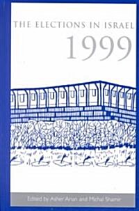 The Elections in Israel 1999 (Hardcover)