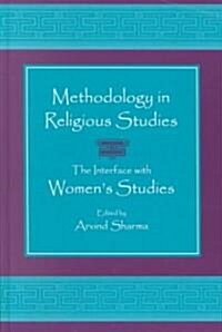 Methodology in Religious Studies: The Interface with Womens Studies (Hardcover)