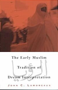 The Early Muslim Tradition of Dream Interpretation (Paperback)