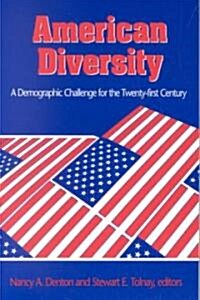 American Diversity: A Demographic Challenge for the Twenty-first Century (Paperback)