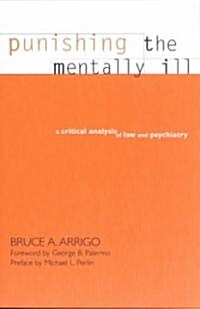 Punishing the Mentally Ill: A Critical Analysis of Law and Psychiatry (Paperback)