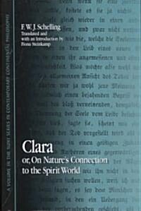 Clara: Or, on Natures Connection to the Spirit World (Hardcover)