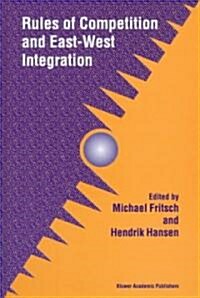 Rules of Competition and East-West Integration (Hardcover)