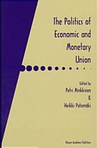 The Politics of Economic and Monetary Union (Hardcover)