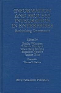 Information and Process Integration in Enterprises (Hardcover, 1998)