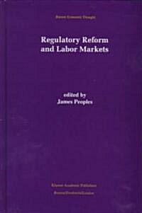 Regulatory Reform and Labor Markets (Hardcover, 1998)