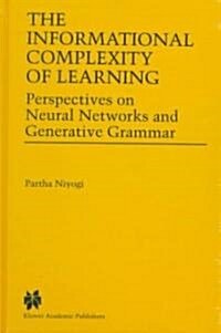 The Informational Complexity of Learning: Perspectives on Neural Networks and Generative Grammar (Hardcover, 1998)