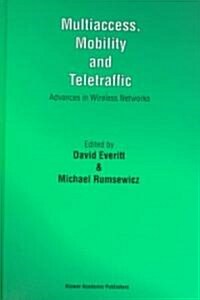 Multiaccess, Mobility and Teletraffic: Advances in Wireless Networks (Hardcover, 1998)
