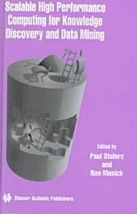 Scalable High Performance Computing for Knowledge Discovery and Data Mining: A Special Issue of Data Mining and Knowledge Discovery Volume 1, No.4 (19 (Hardcover)