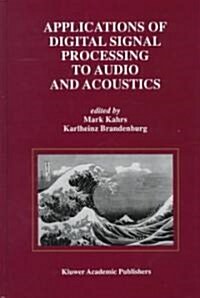 Applications of Digital Signal Processing to Audio and Acoustics (Hardcover, 1998)