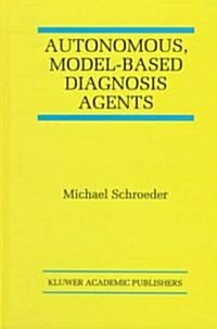 Autonomous, Model-Based Diagnosis Agents (Hardcover, 1998)