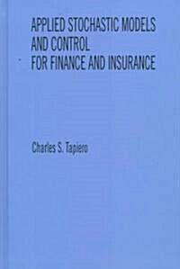 Applied Stochastic Models and Control for Finance and Insurance (Hardcover)