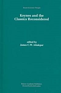 Keynes and the Classics Reconsidered (Hardcover)