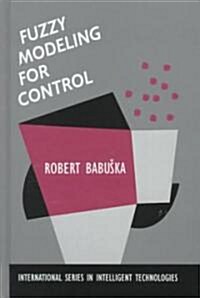 Fuzzy Modeling for Control (Hardcover)