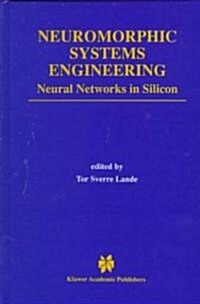 Neuromorphic Systems Engineering: Neural Networks in Silicon (Hardcover, 1998)