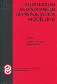 Equilibrium and Advanced Transportation Modelling (Hardcover)