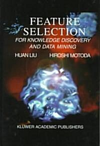 Feature Selection for Knowledge Discovery and Data Mining (Hardcover, 1998)