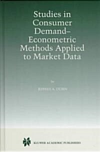 Studies in Consumer Demand -- Econometric Methods Applied to Market Data (Hardcover, 1998)