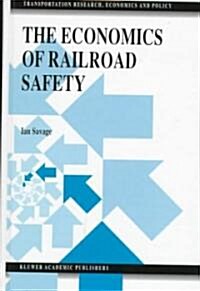 The Economics of Railroad Safety (Hardcover)