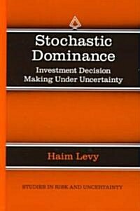 Stochastic Dominance: Investment Decision Making Under Uncertainty (Hardcover)