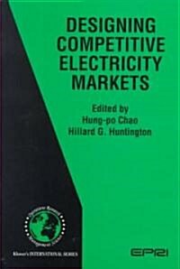 Designing Competitive Electricity Markets (Hardcover)