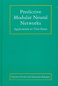 Predictive Modular Neural Networks: Applications to Time Series (Hardcover, 1998)