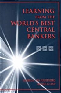 Learning from the Worlds Best Central Bankers: Principles and Policies for Subduing Inflation (Hardcover, 1998)