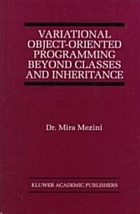 Variational Object-Oriented Programming Beyond Classes and Inheritance (Hardcover)