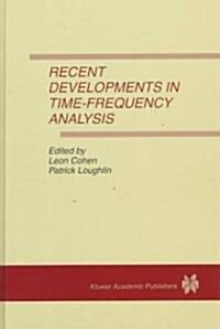 Recent Developments in Time-Frequency Analysis: Volume 9: A Special Issue of Multidimensional Systems and Signal Processing. an International Journal (Hardcover)