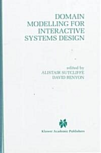 Domain Modelling for Interactive Systems Design (Hardcover, 1998)