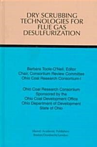 Dry Scrubbing Technologies for Flue Gas Desulfurization (Hardcover, 1998)