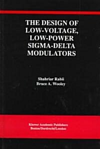 The Design of Low-Voltage, Low-Power Sigma-Delta Modulators (Hardcover)