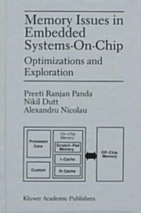 Memory Issues in Embedded Systems-On-Chip: Optimizations and Exploration (Hardcover, 1999)