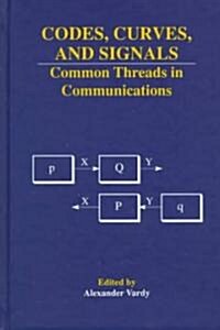 Codes, Curves, and Signals: Common Threads in Communications (Hardcover, 1998)