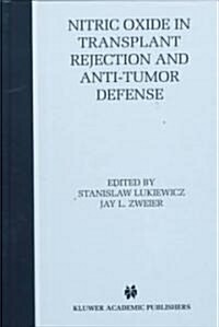 Nitric Oxide in Transplant Rejection and Anti-Tumor Defense (Hardcover, 1998)