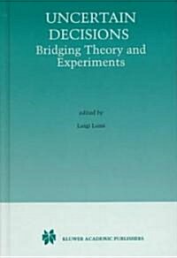 Uncertain Decisions: Bridging Theory and Experiments (Hardcover, 1999)