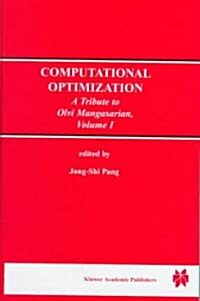 Computational Optimization: A Tribute to Olvi Mangasarian Volume I (Hardcover, 1999)
