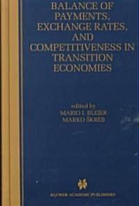 Balance of Payments, Exchange Rates, and Competitiveness in Transition Economies (Hardcover, 1999)