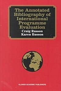 The Annotated Bibliography of International Programme Evaluation (Hardcover)