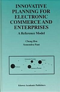 Innovative Planning for Electronic Commerce and Enterprises: A Reference Model (Hardcover, 2000)