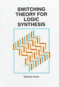 Switching Theory for Logic Synthesis (Hardcover)