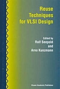 Reuse Techniques for Vlsi Design (Hardcover)