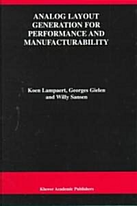 Analog Layout Generation for Performance and Manufacturability (Hardcover)