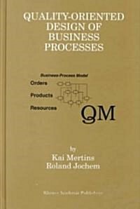 Quality-Oriented Design of Business Processes (Hardcover, 1999)