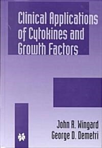 Clinical Applications of Cytokines and Growth Factors (Hardcover, 1999)