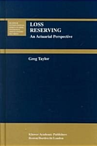 Loss Reserving: An Actuarial Perspective (Hardcover, 2000)