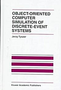 Object-Oriented Computer Simulation of Discrete-Event Systems (Hardcover, 1999)