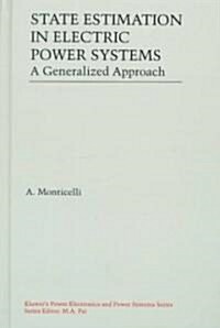 State Estimation in Electric Power Systems: A Generalized Approach (Hardcover, 1999)